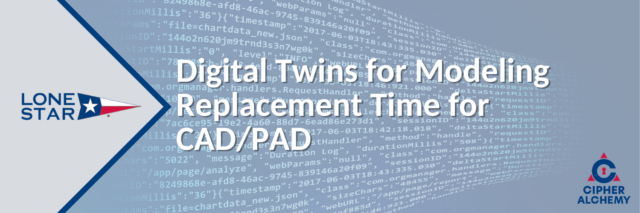 Digital Twins for Modeling Replacement Time for CAD/PAD Digital Twins for Modeling Replacement Time for CAD/PAD